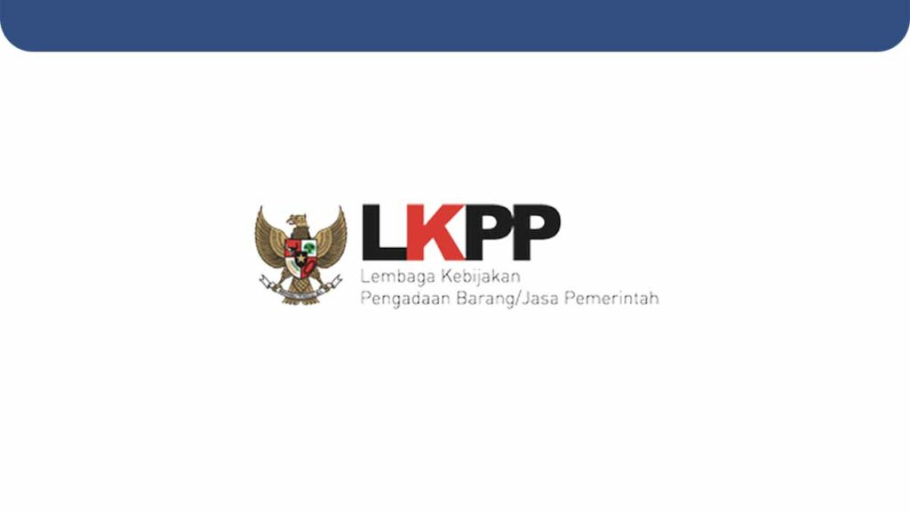 Lowongan Kerja di Lembaga  Kebijakan  Pengadaan  Barang  Jasa 