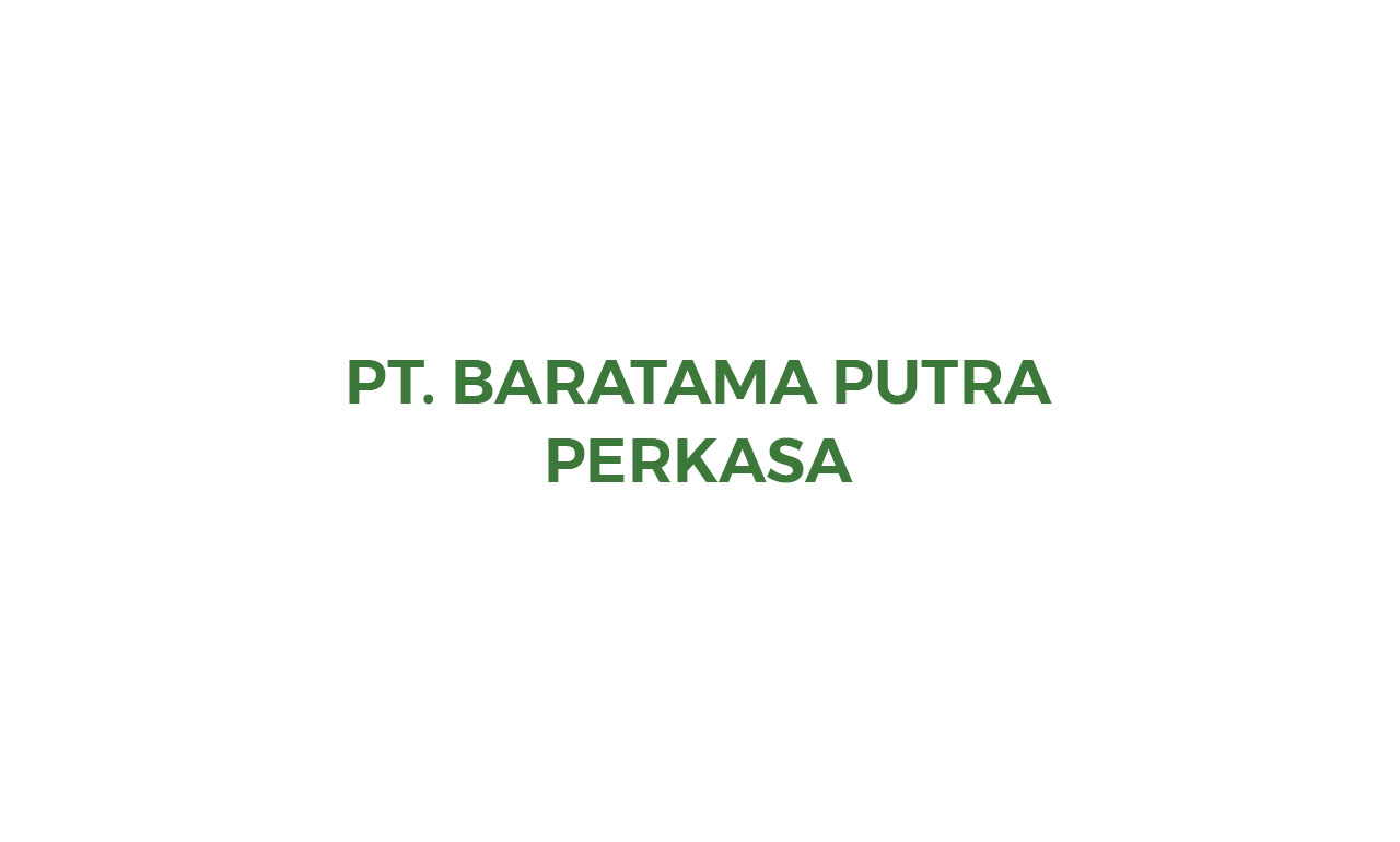 PT Baratama Putra Perkasa – Karir dan Info